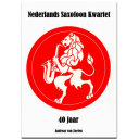 Nederlands Saxofoon Kwartet - 40 jaar (boek)